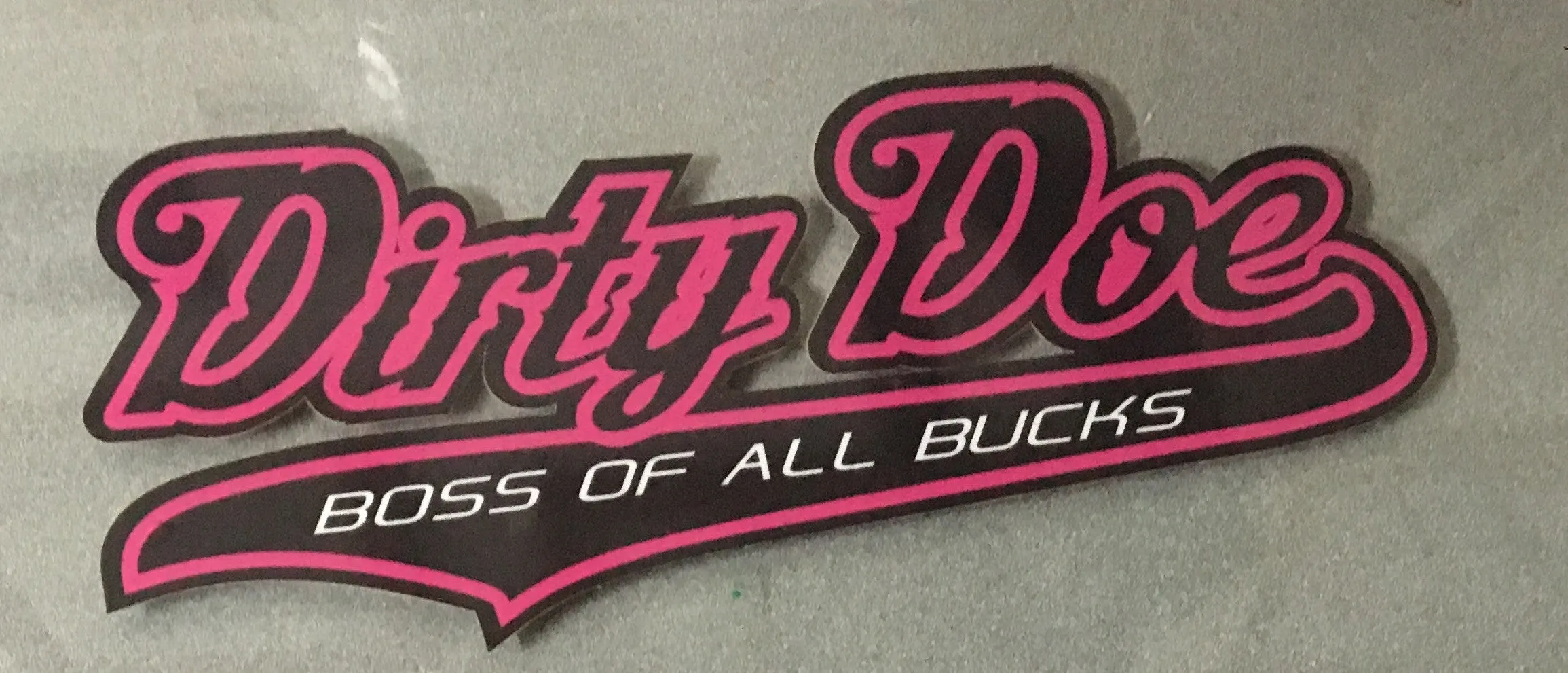 Dirty Doe Boss Of All Bucks- Decal  ( 12.5 X 5 )